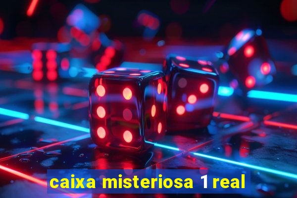 caixa misteriosa 1 real